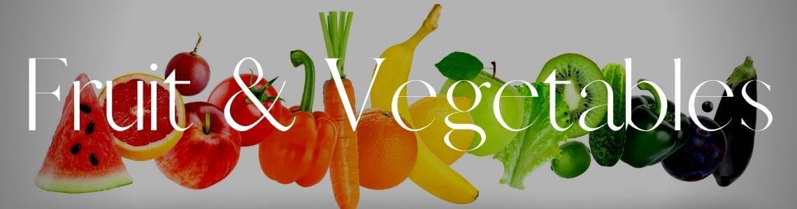 Fruit and Vegetables